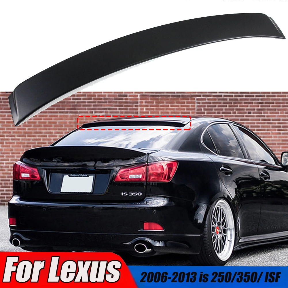 Фото Спинлер заднего крыши подходит для Lexus 2006-2013 is 250/350/ ISF F Sport VIP-стиль Заднее окно на крыше Верхнее хвостовое крыло Разделитель кузова Комплекты №1