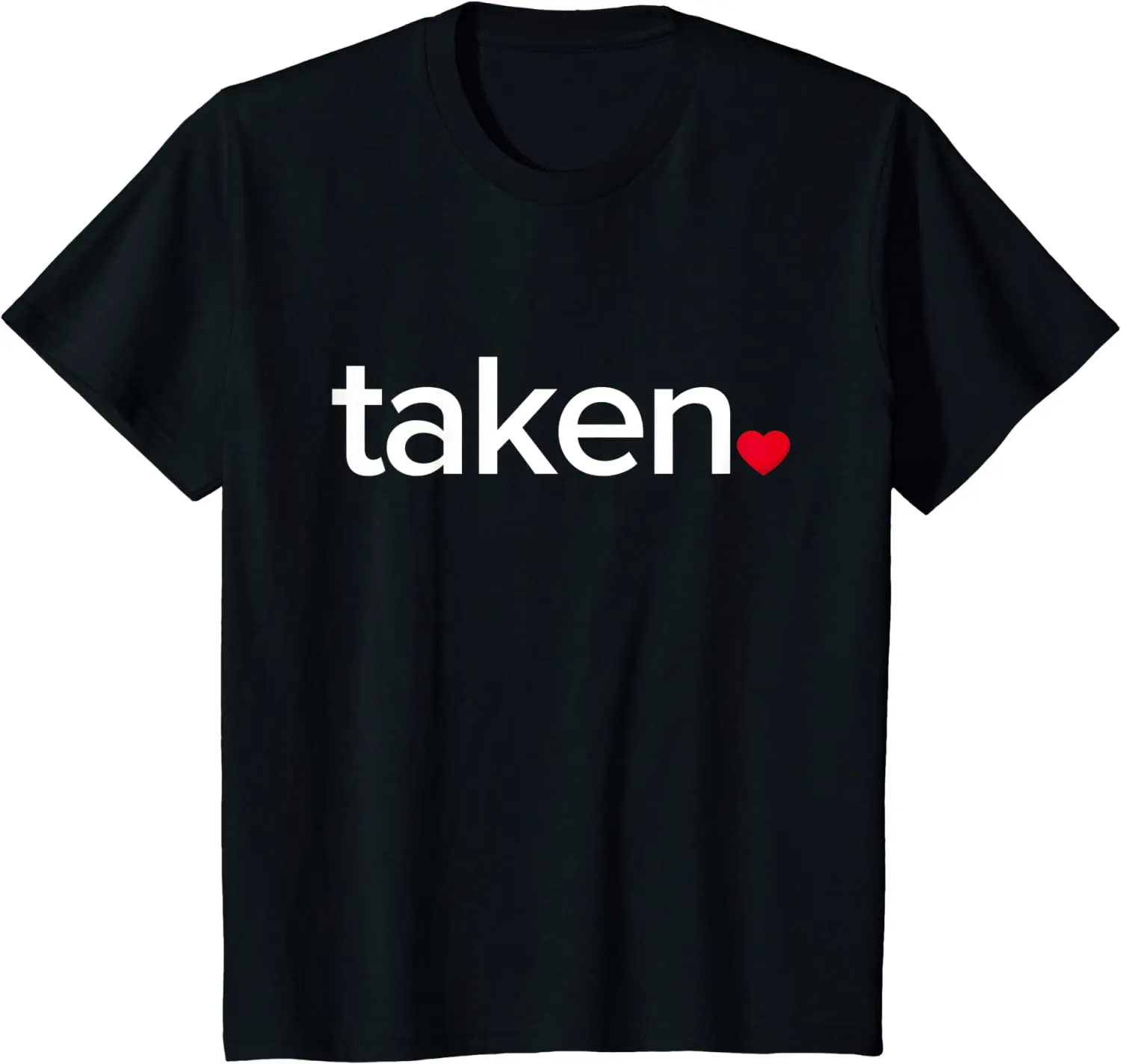 

IN LOVE AND TAKEN T-SHIRT Great valentines Day tee
