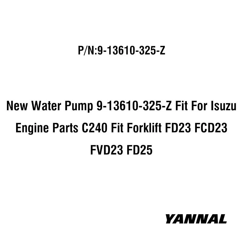 Новый водяной насос 9-13610-325-Z подходит для двигателей Isuzu C240 вилочного погрузчика
