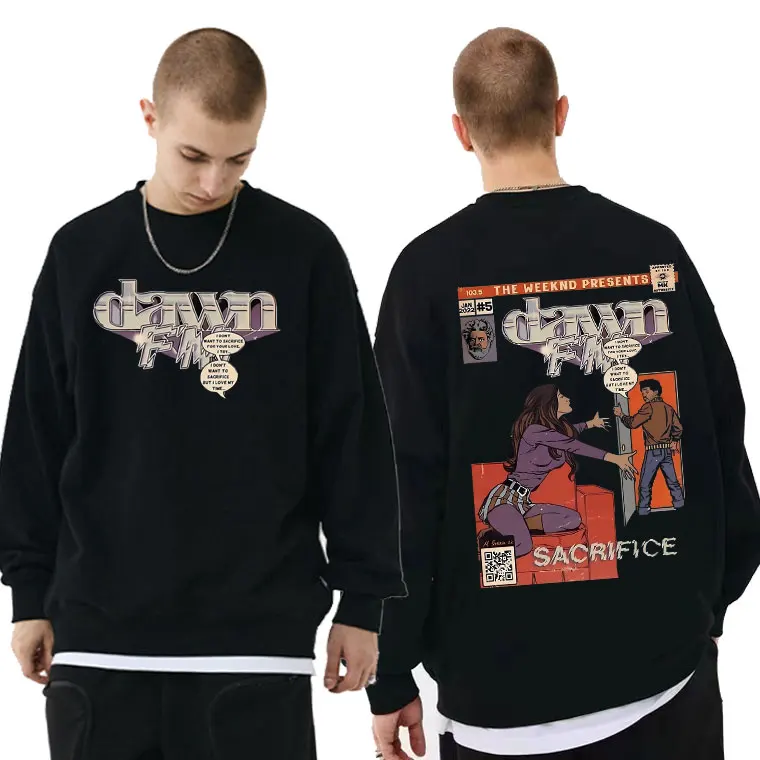 

The Weeknd Presents Dawn Fm Sacrifice Print Pullovers I Dont Want To Sacrifice for Your Love I Try Sweatshirt Men Women Pullover