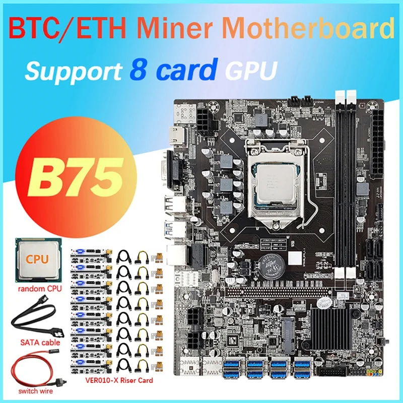 

B75 8 Card Mining Motherboard+CPU+8X VER010-X Riser Card+Switch+SATA Cable 8 USB3.0 LGA1155 DDR3 SATA3.0 BTC Motherboard