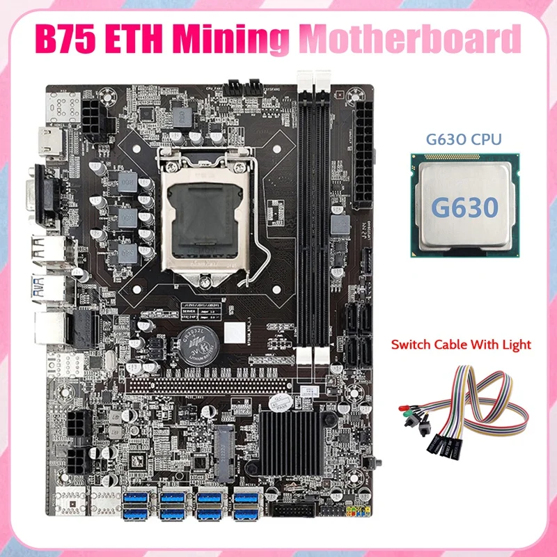 

B75 ETH Mining Motherboard 8XPCIE To USB+G630 CPU+Dual Switch Cable With Light LGA1155 DDR3 B75 USB Miner Motherboard