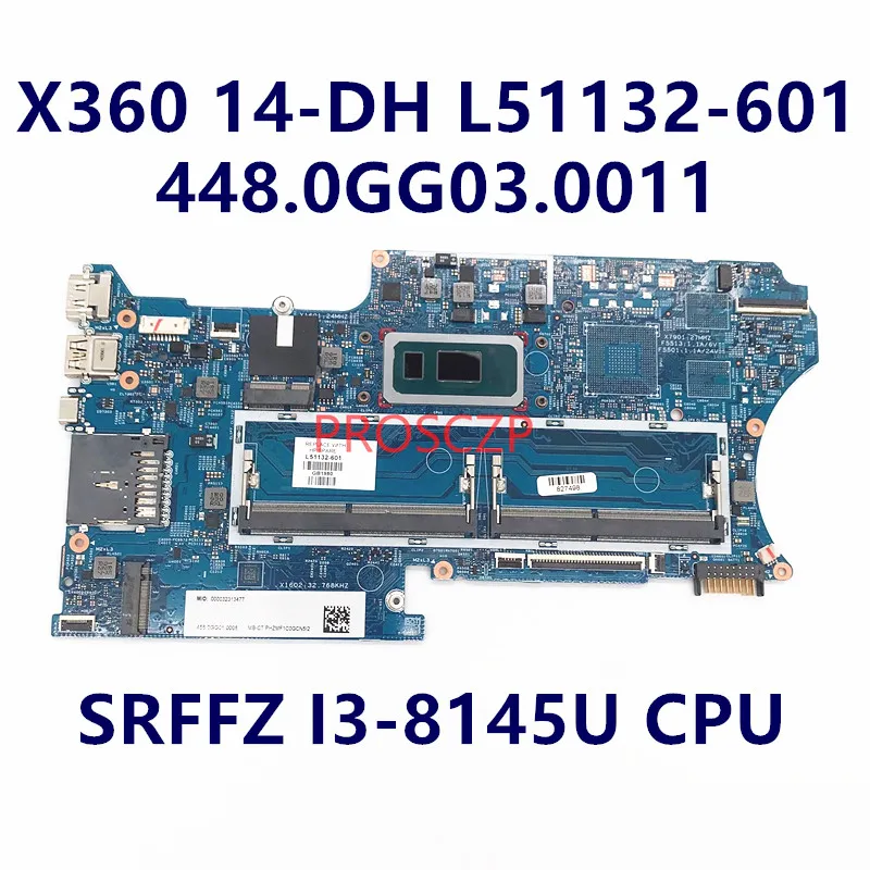 

L51132-601 для HP X360 14-DH, материнская плата для ноутбука 18742-1 448.0GG03.0011 с процессором SRFFZ I3-8145U, 100% рабочий