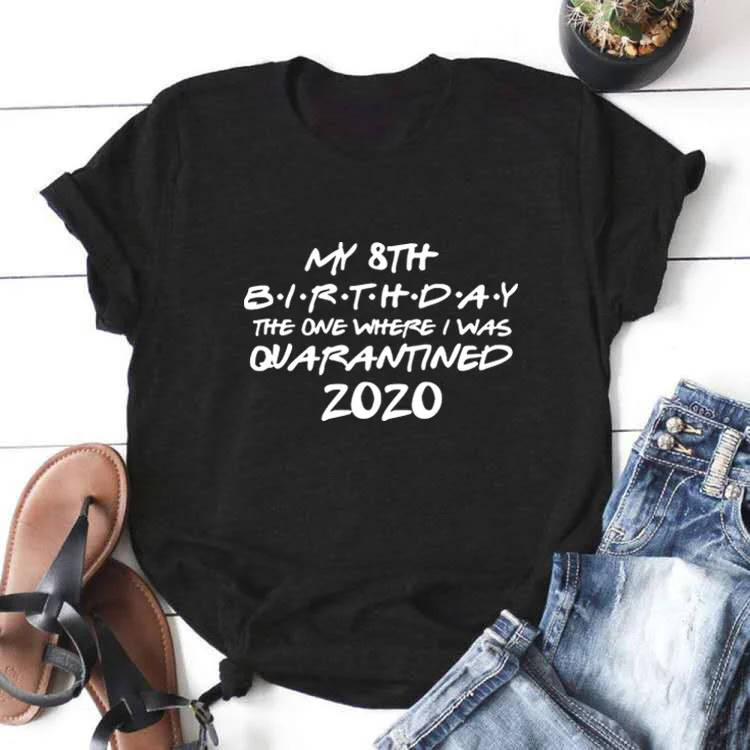 

Birthday Quarantine Tshirt Women Short Sleeve T Shirts Woman T Shirt Women Tops Women