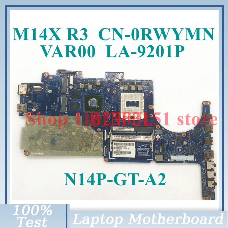 

CN-0RWYMN 0RWYMN RWYMN N14P-GT-A2 Mainboard VAR00 LA-9201P For DELL M14X R3 Laptop Motherboard 100% Full Tested Working Well
