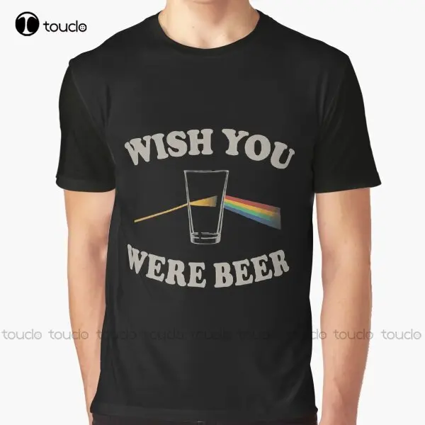 

Wish You Were Beer Graphic T-Shirt Digital Printing Tee Shirts Streetwear Xxs-5Xl New Popular Unisex Christmas Gift