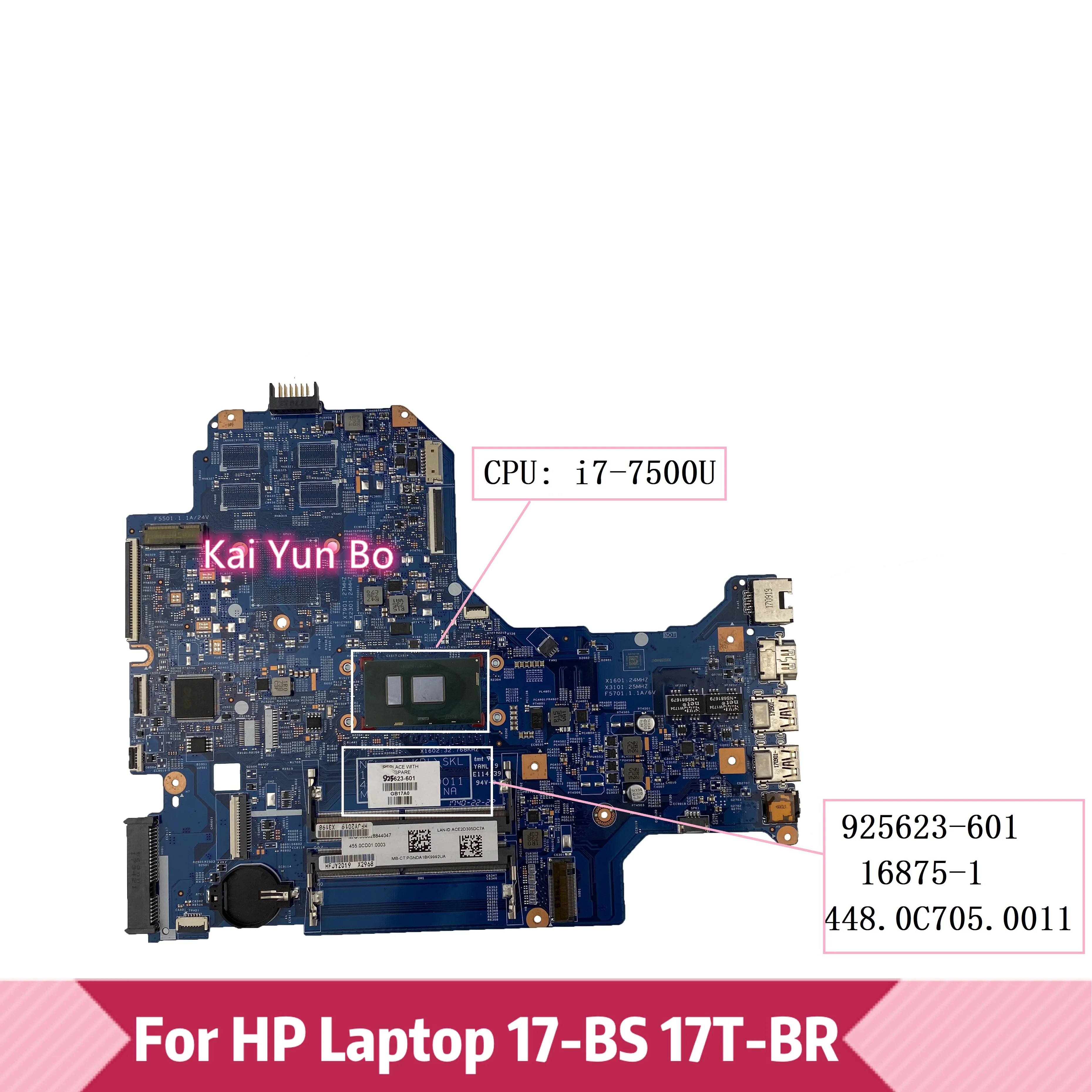 

Материнская плата ноутбука HP 17-BS 17-BS011DX 17T-BR000 17-BR 17-BS049DX 925623-501 925623-001 925623-601 16875-1 с процессором i7-7500U