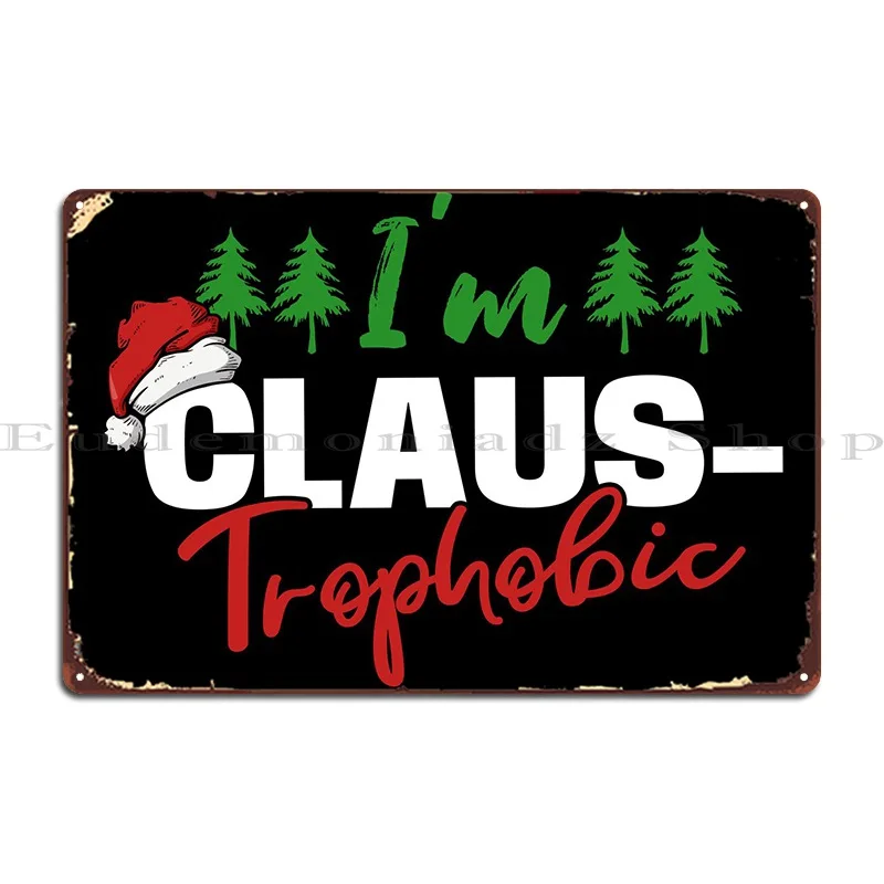 

Im Claustrophobic Metal Plaque Garage Club Living Room Create Sign Tin Sign Poster