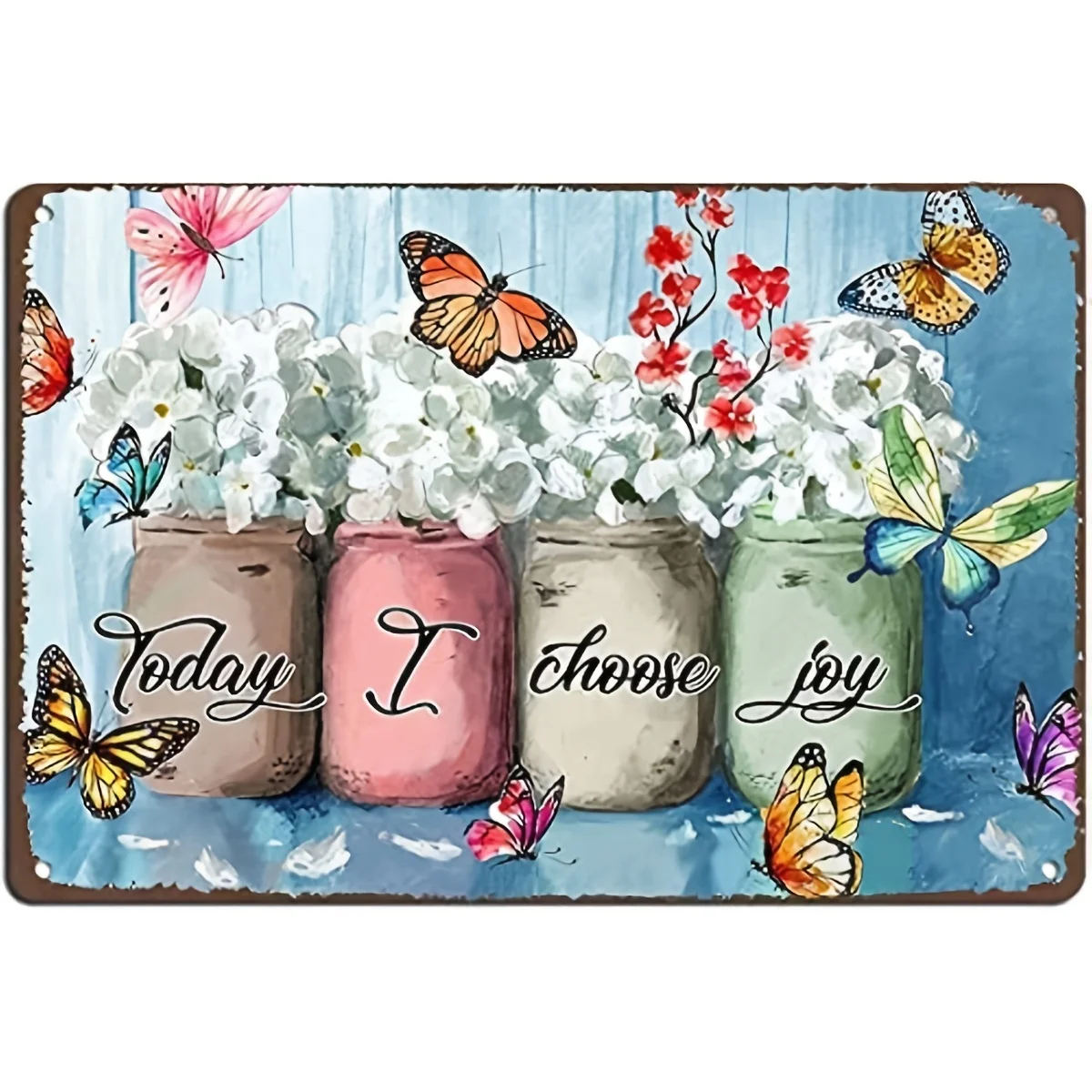 

Garden Flowers Metal Tin Sign Today I Choose Joy Retro Metal Sign Print Poster Garden Bar Restaurant Cafe Wall Decoration Plaque