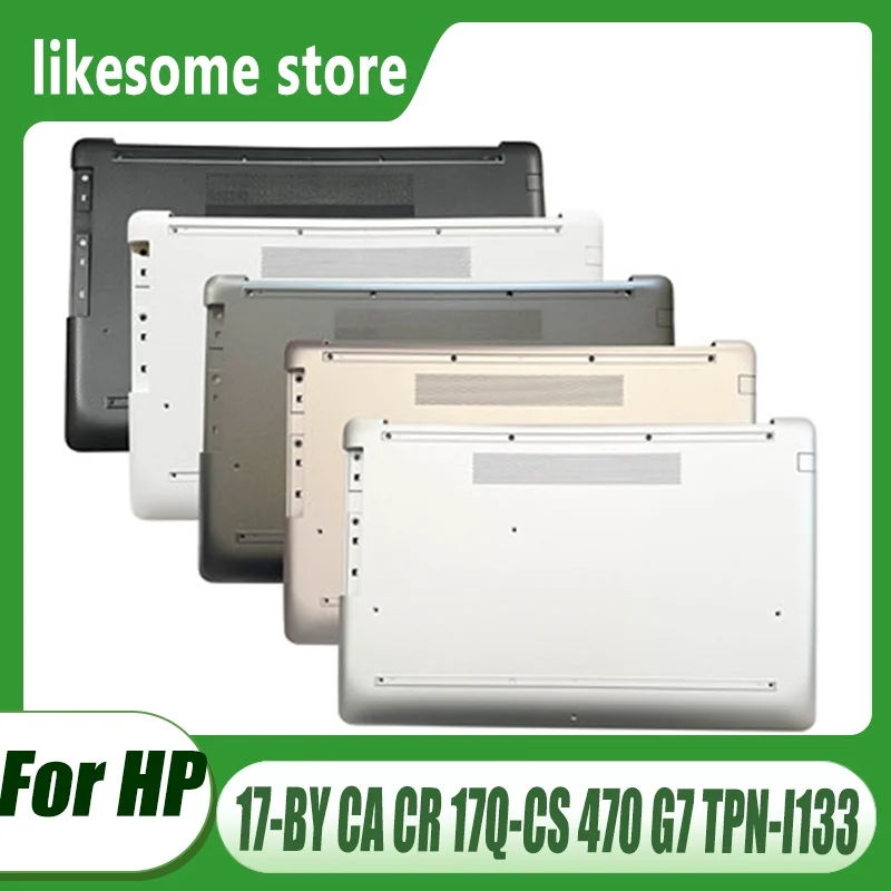 

Brand New For HP 17-BY CA CR 17Q-CS 470 G7 TPN-I133 Laptop Bottom Base Bottom Case Cover/DVD ROM L48405-001 L22508-001 Colors