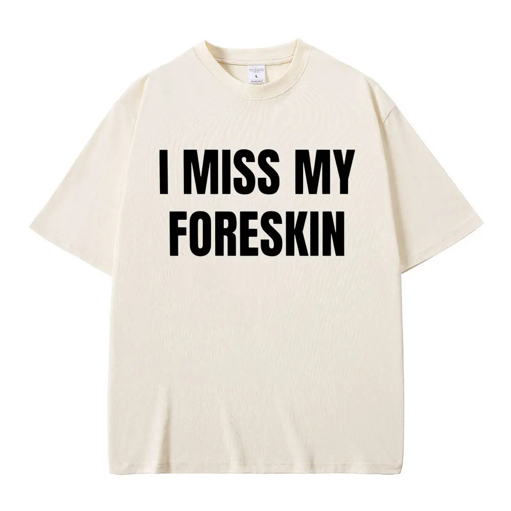 Мужская/женская футболка с принтом &quotI Miss My Foreskin Meme&quot хлопок