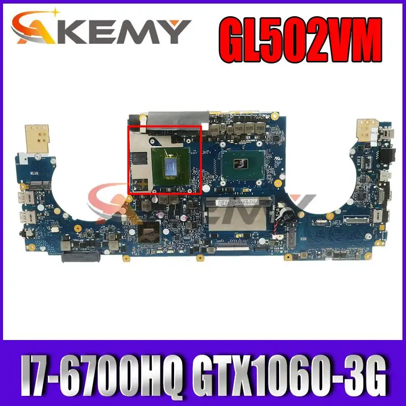 

GL502VM is suitable for ASUS ROG GL502V GL502VM GL502VMZ GL502VMK GL502VML laptop motherboard I7-6700HQ GTX1060-3G 8G-RAM 100%