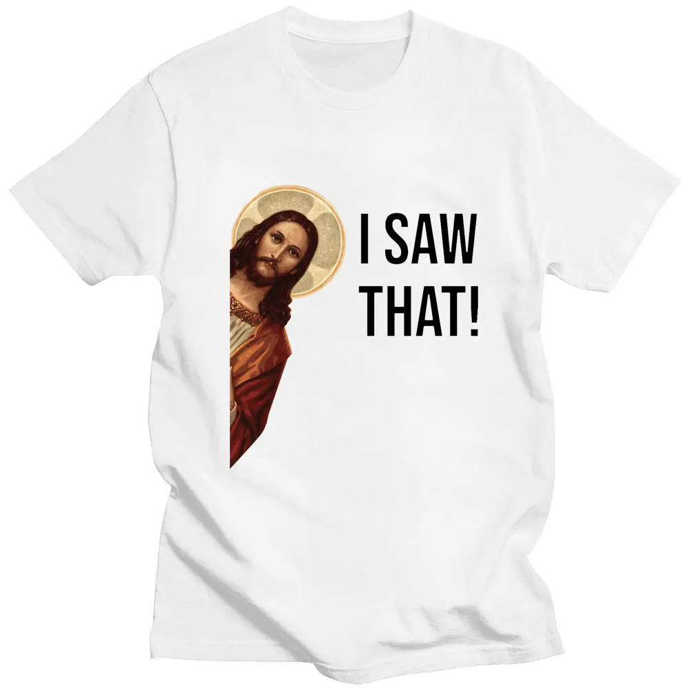 

Funny Streetwear Tops Jesus I Saw That Meme Graphic T Shirts Men Women T-Shirt Summer Short Sleeve Oversized Casual Y2k Clothes