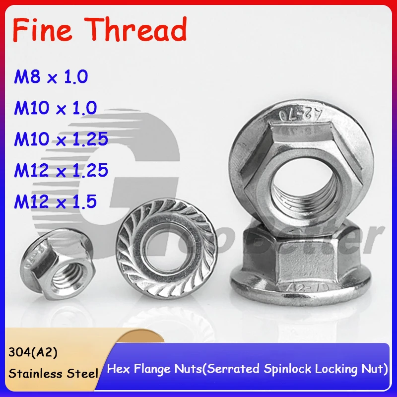 304 Stainless Steel Fine Thread Hex Flange Nuts M8 x 1.0 M10 x 1.0 M10 x 1.25 M12 x 1.25 M12 x 1.5 Serrated Spinlock Locking Nut