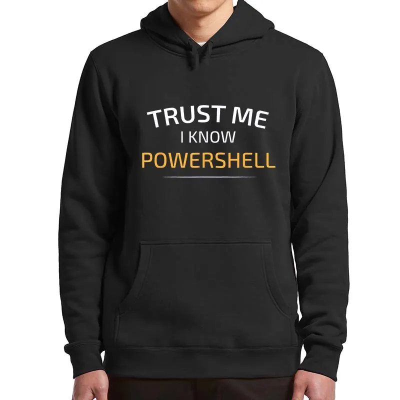 

I Know Powershells Hoodies Funny Computer Nerd Geeks Programmers Gift Pullover Hoody Casual Unisex Hooded Sweatshirt