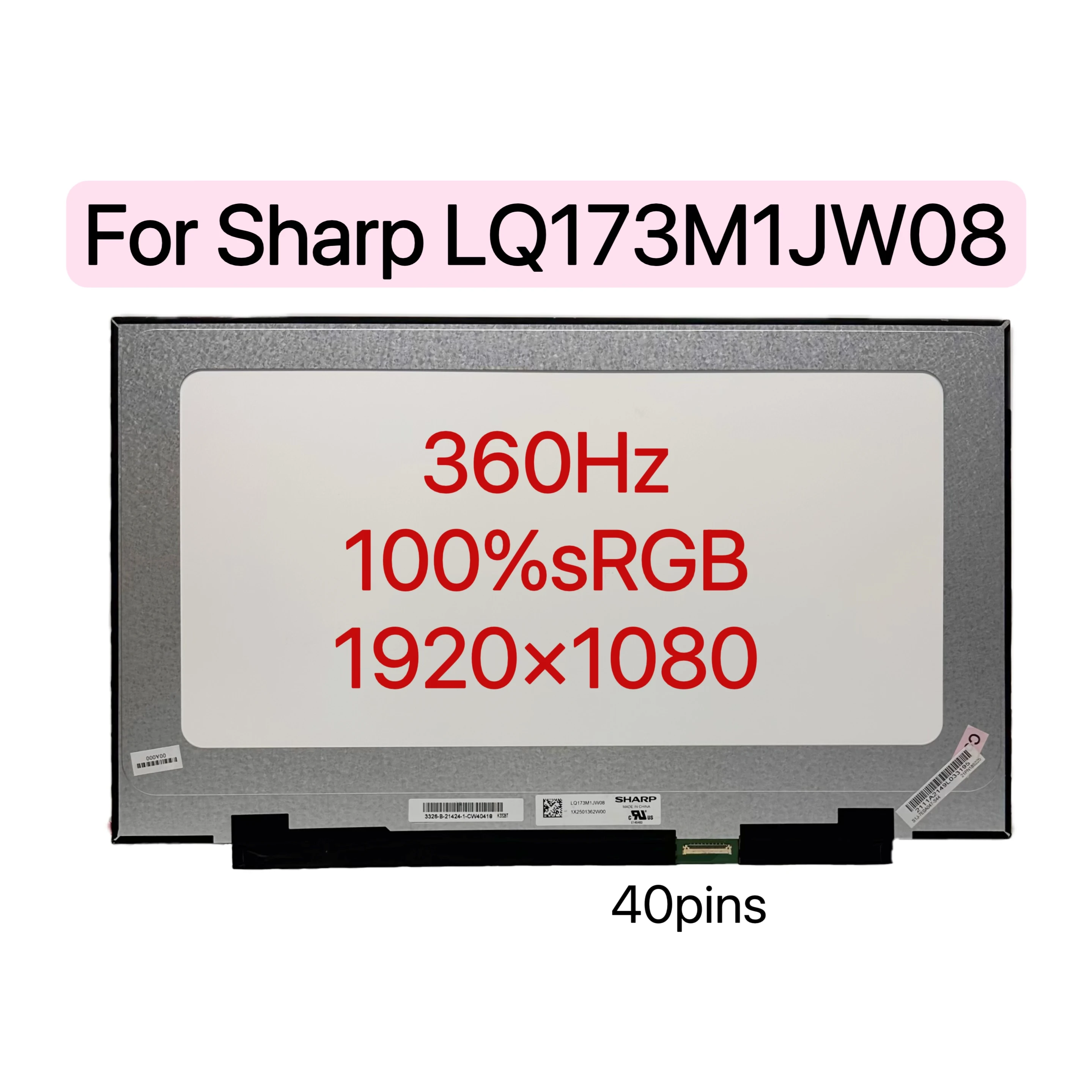 

LQ173M1JW08 17.3 inch LCD Screen Laptop Display Replacement Panel IPS FHD 1920x1080 EDP 40pins 360Hz SHARP