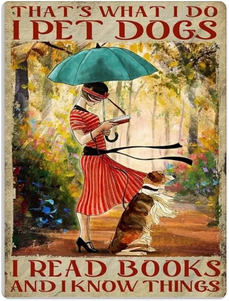 

Girl That’s What I Do I Pet Dog I Read Books Retro Tin Sign Man Cave Fun Decoration Metal Poster Tin Vintage Signs for Cafe Bar
