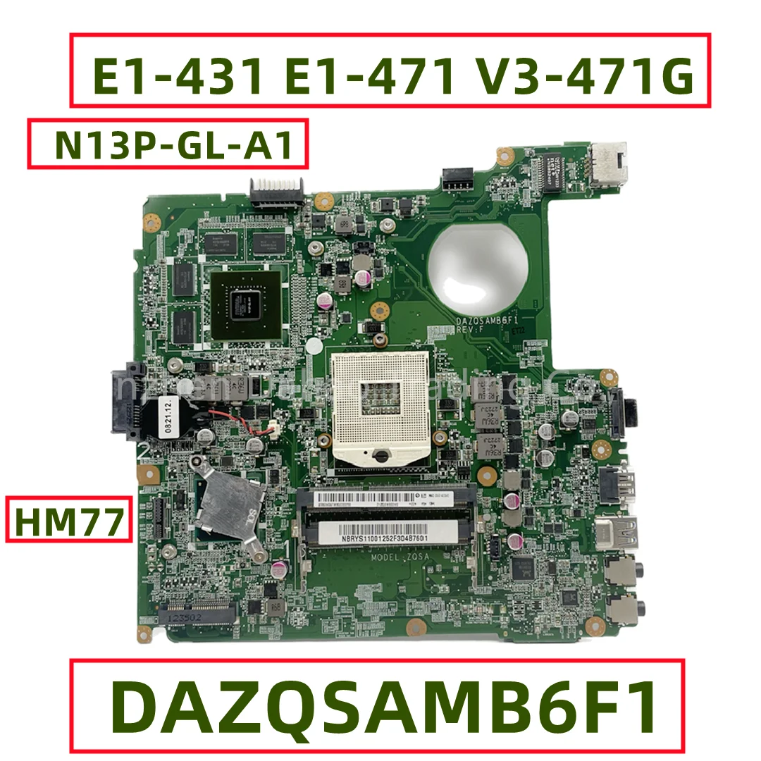DAZQSAMB6F1, материнская плата для ноутбука Acer Aspire E1-431 E1-471 V3-471G N13P-GL-A1 HM77 DDR3, полностью протестирована
