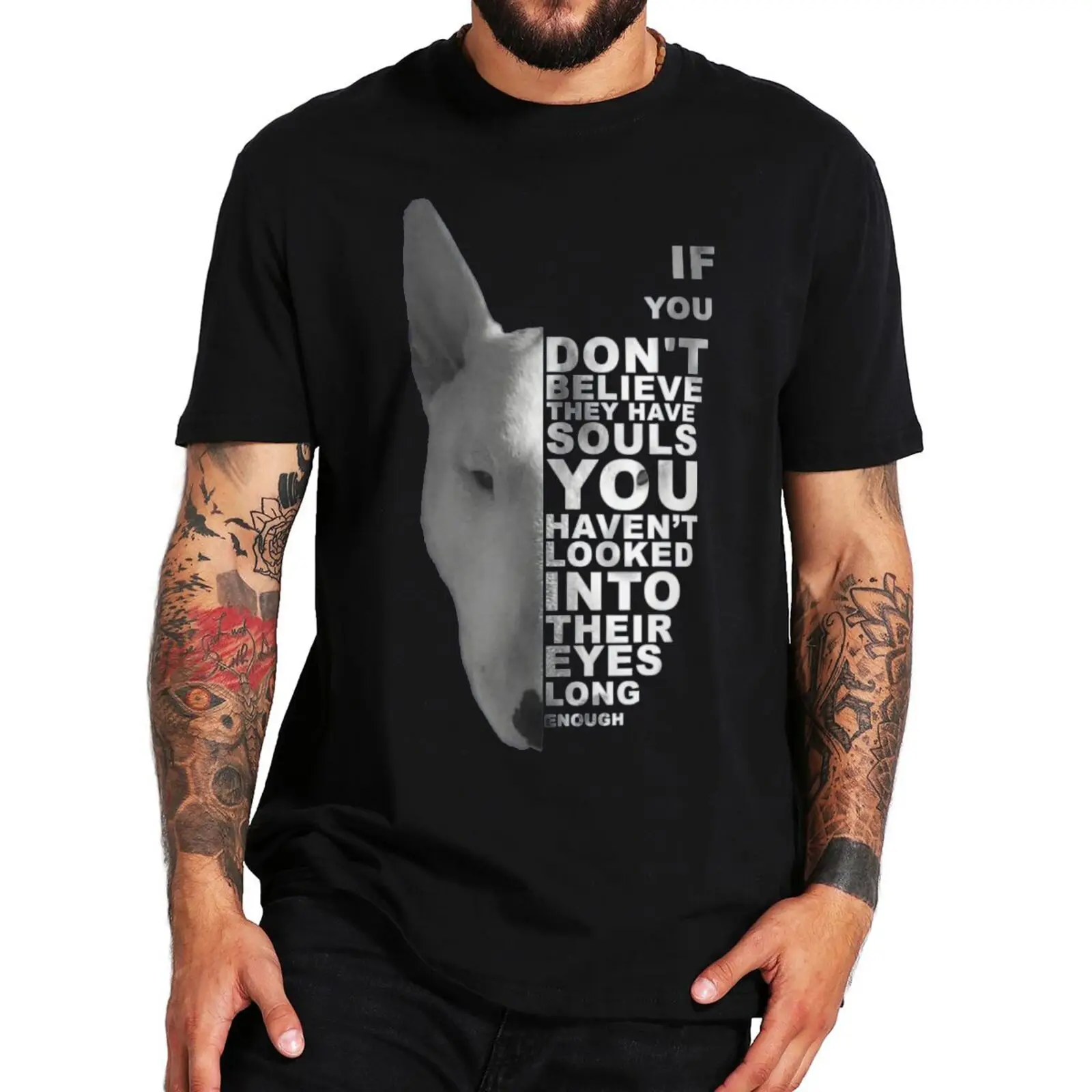 

If You Don't Believe They Have Souls T-shirt Funny Animal Dogs Lovers Gifts Short Sleeve Summer 100% Cotton Casual T Shirt