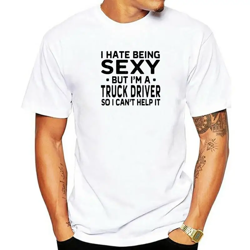 

Футболка I Hate Be Sexy But Im A Truck Driver, забавные унисекс рубашки, мужские топы в стиле хип-хоп, рубашки, хлопковый топ, футболки для мужчин, лето