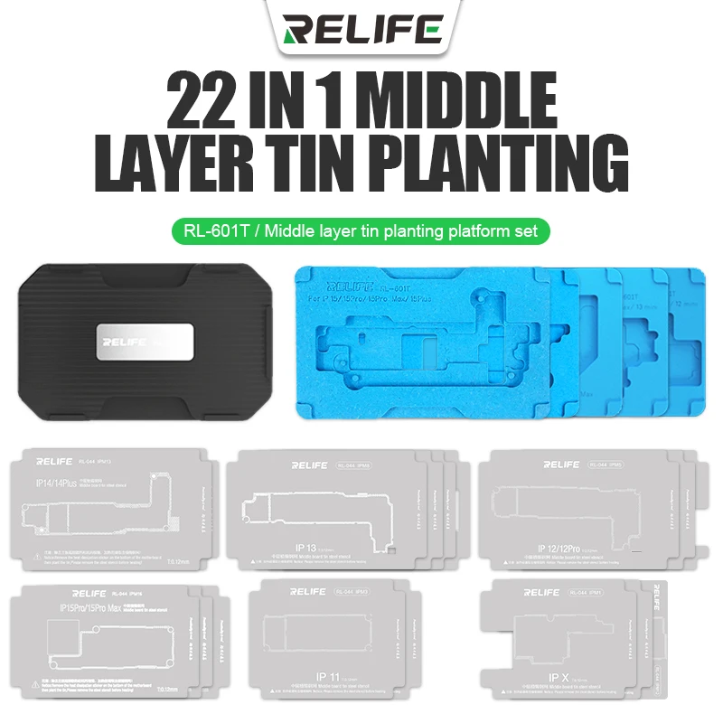

RELIFE RL-601T 22in1 Motherboard Middle Layer Tin Planting Platform IPhone X~15Pro Max Repair BGA Ball Planting Template Kit