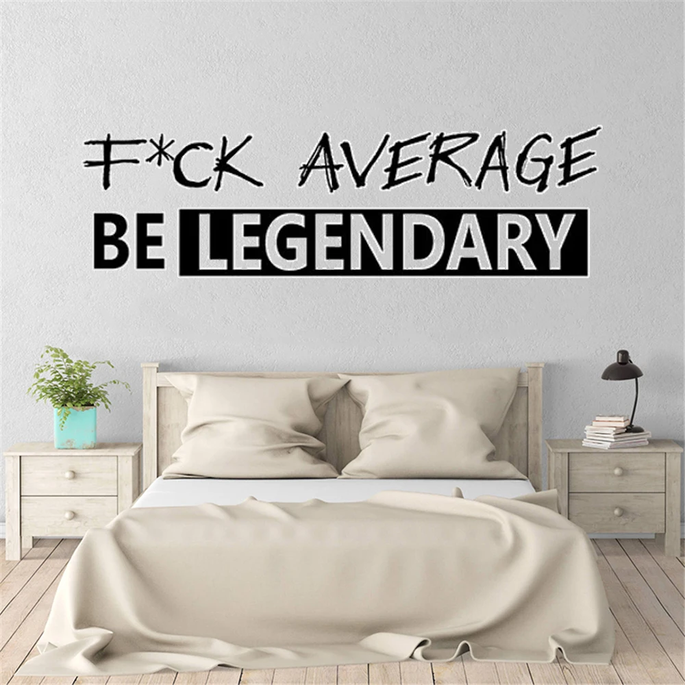

Wall Stickers F*ck Average Be Legendary Quotes Decals Removable Vinyl Murals For Gym Workout Livingroom Home Decor Poster HJ1323