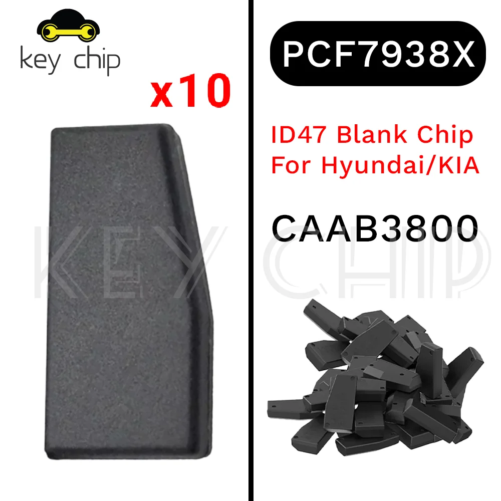 

10 шт. PCF7938X/ID47 пустой чип для Hyundai/KIA CAAB3800