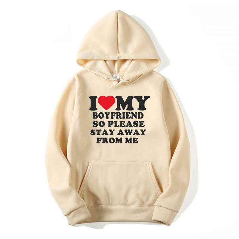 I Love My Boyfriend Shirt So Please Stay Away From Me Funny Bf Gf Sayings Quote Valentine Men and Women Prints Hoodies