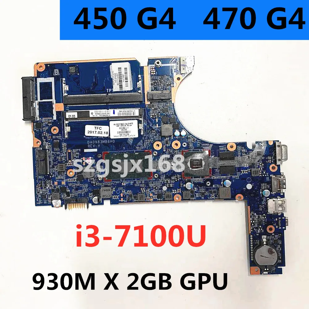 907713-601 907713-001 для HP 450 G4 470 G4 материнская плата для ноутбука DA0X83MB6H0 с фотографией 930M X 2 Гб GPU DDR4 MB 100% протестированный