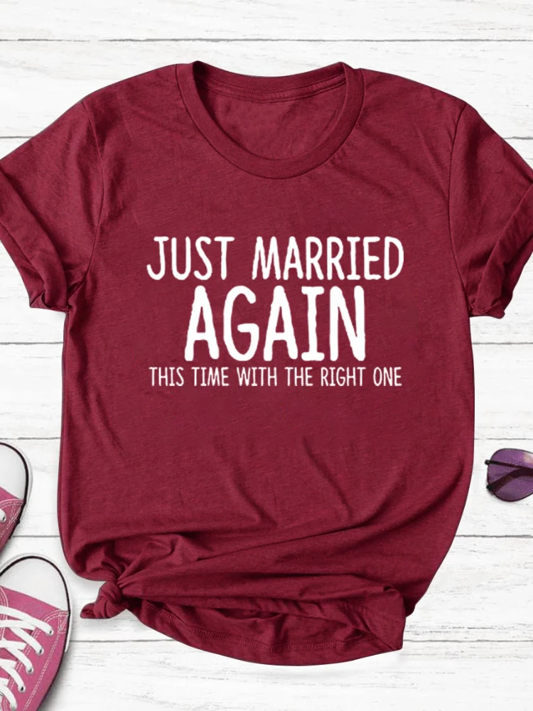 

Just Married Again Letter Print Women T Shirt Short Sleeve O Neck Loose Women Tshirt Ladies Tee Shirt Tops Camisetas Mujer