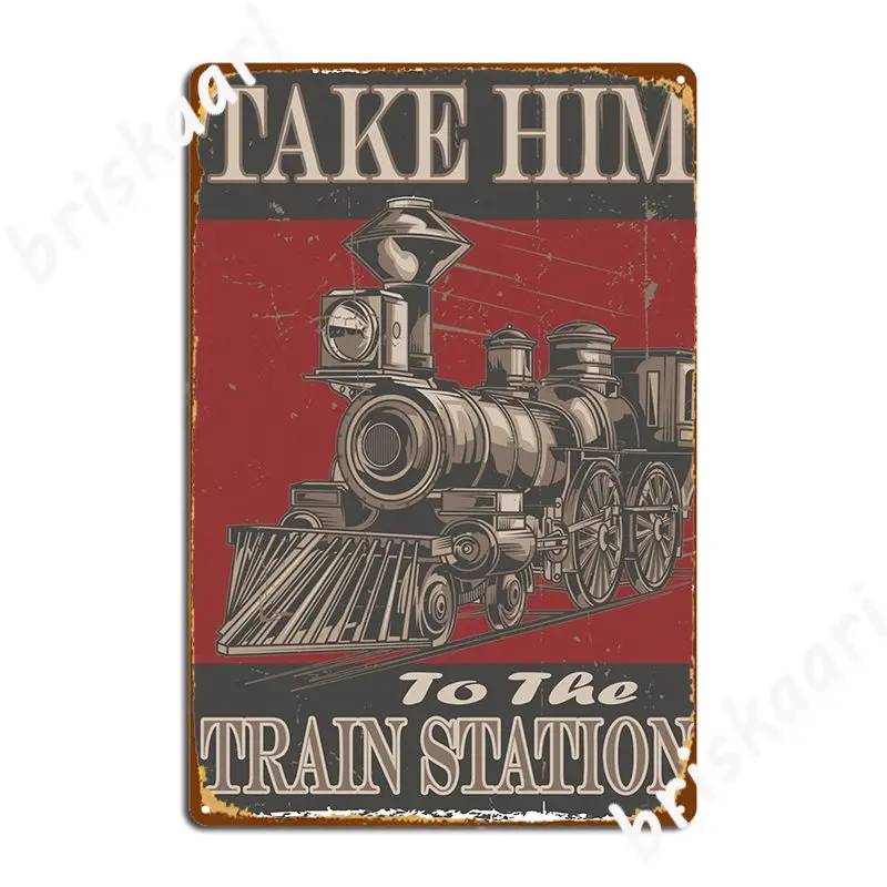 

Постер в виде металлической таблички с надписью «Take It To The Train Station»