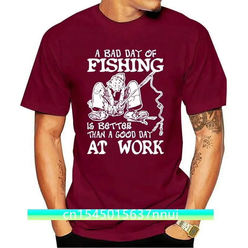 

New A Bad Day Of Fishing is Better Than Good Day At Work T-shirt Funny Fisherman Tee