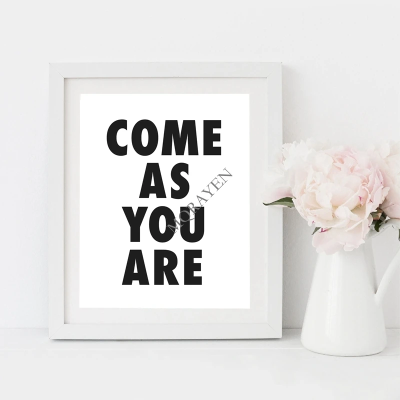 

Come As You Are Wall Art Canvas Painting Poster and Print Black White Minimalist Inspirational Quotes Home Decoration