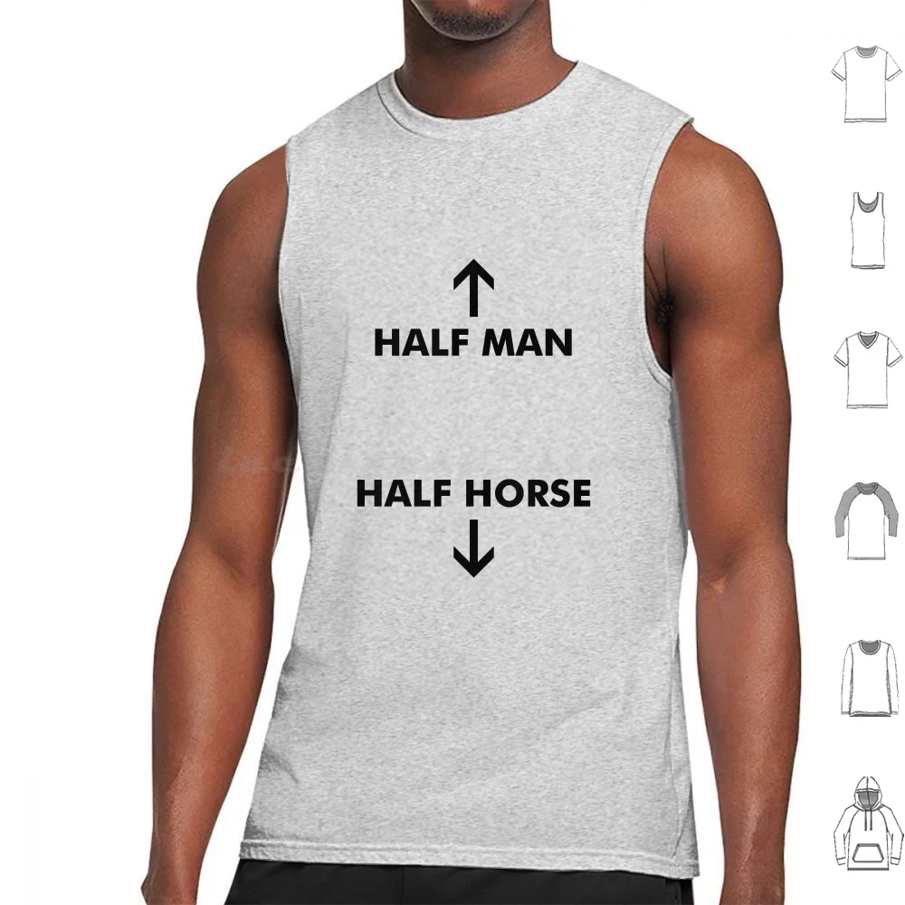 

Funny Half Man Half Horse Tank Tops Vest Sleeveless Funny Joke Curse Play On Words Funny Quote Cool Rott515 Bestselling