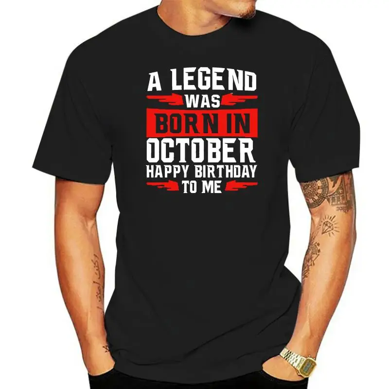

A Legend Was Born In October Happy Birthday To Me T-Shirt