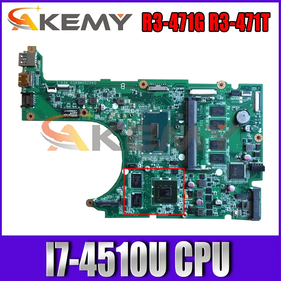 

AKEMY DA0ZQXMB8E0 NBMP511004 NB.MP511.004 Mainboard For acer aspire R3-471G R3-471T Laptop motherboard SR1EB I7-4510U