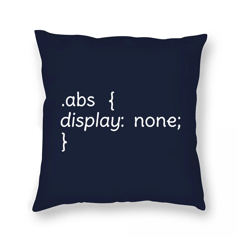 

Unisex Pillow Case CSS Abs Dsiplay None Developer Joke Coder Programmer Web Developer Funny Parody Geek Gift