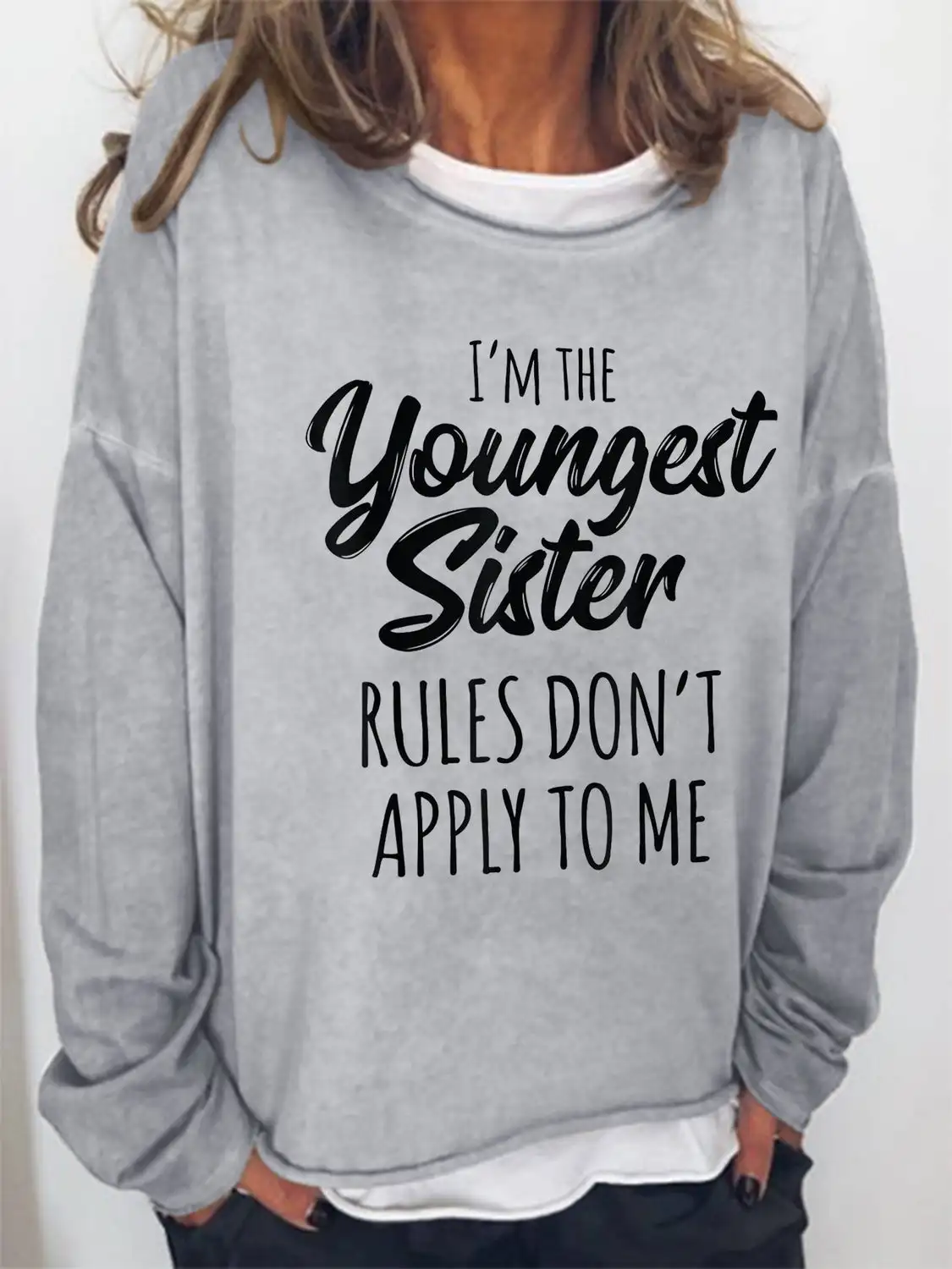 

I'm The Youngest Sister Rules Don't Apply To Me Funny Long Sleeve Top