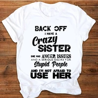 i have a crazy sister fun family t shirts cool t shirts for men and women stylish graphic t shirts casual t shirts