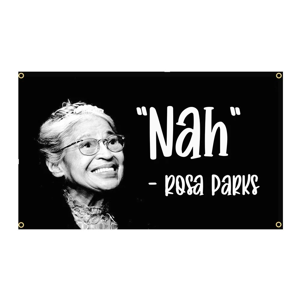 

90x150cm 3X5FT "NAH"- Rosa Parks Flag Banner Decoration