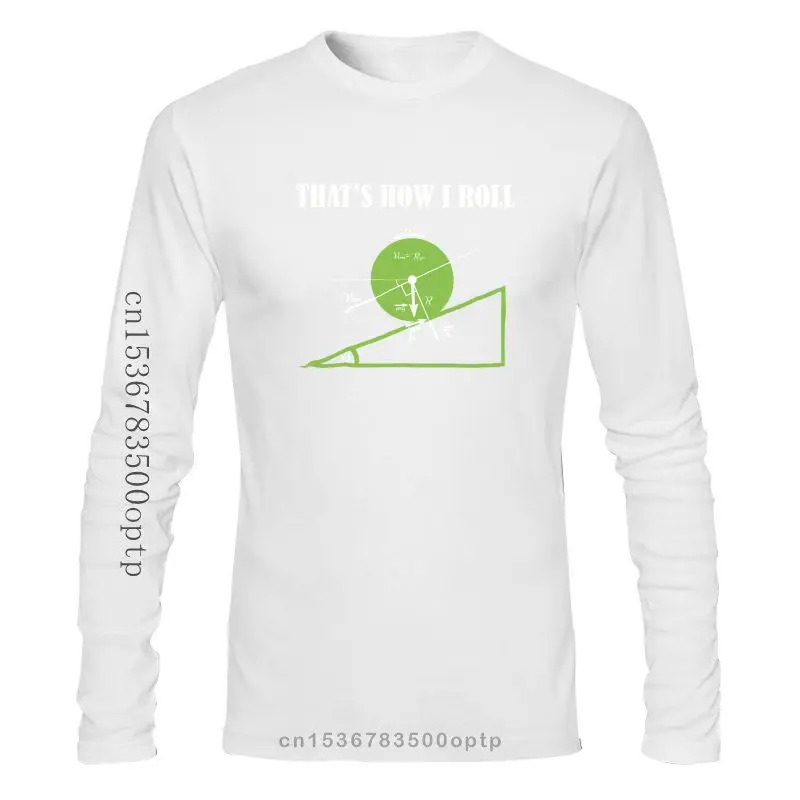 Novelty Math T Shirt That'S How I Roll Physics Joke Nerd Geek Science Gift Free Shipping Tee Shirt
