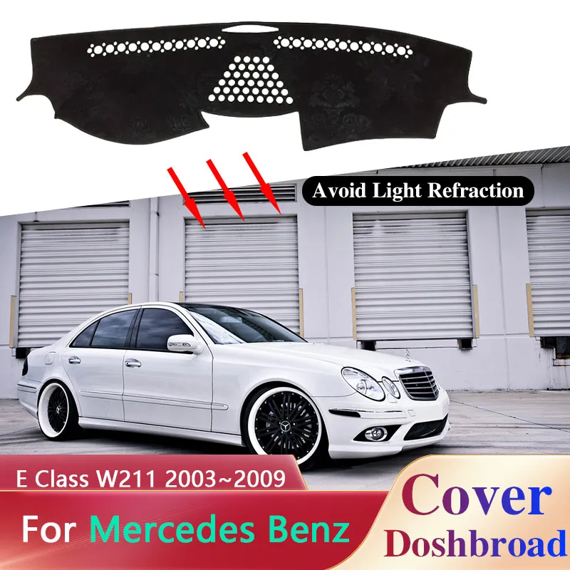 

Car Dashboard Board Mat Carpet for Mercedes Benz E Class W211 55 AMG E320 E400 E220 2003~2009 Pad Sunshade Cushion Accessories