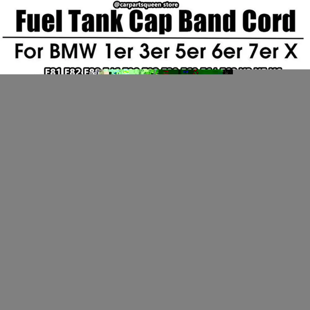 

1pc Fuel Cap Band Cord For 1er 3er 5er 6er 7er Cap Rope For E46 E90 E91 E92 E60 X1 X2 X3 X4 X5 X6 G2x0