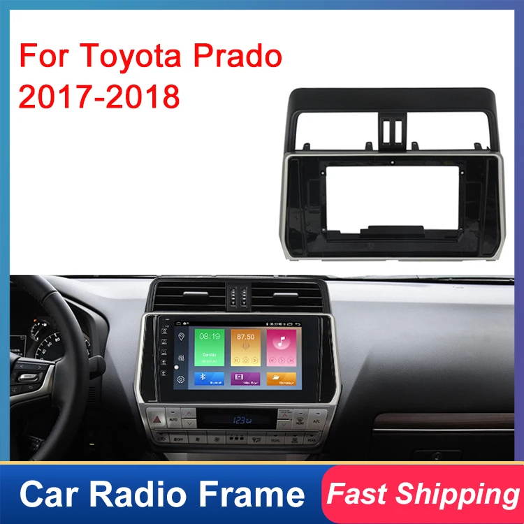 

Car Radio GPS Multimedia Player 2 din DVD Fascia Panel Frame Adaptor Fitting Kit 9 inch car frame for Toyota Prado 2017-2018