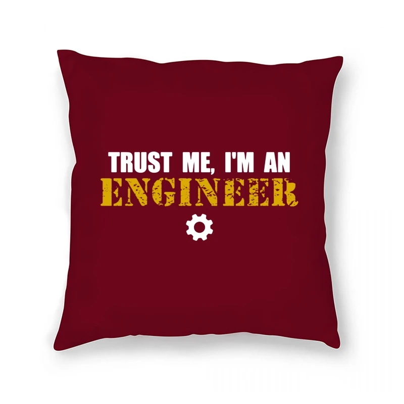 

Letter Pillow Case Vintage Geek Trust Me I Am An Engineer Funny Quote Father Day Gift