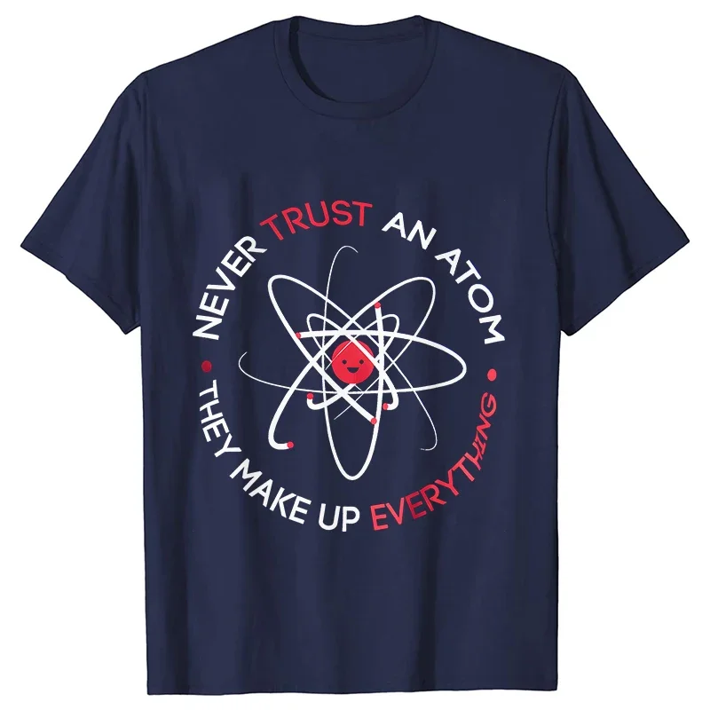 Мужская футболка Never Trust An Atom They Make Up Everything Funny Science футболки унисекс уличная одежда