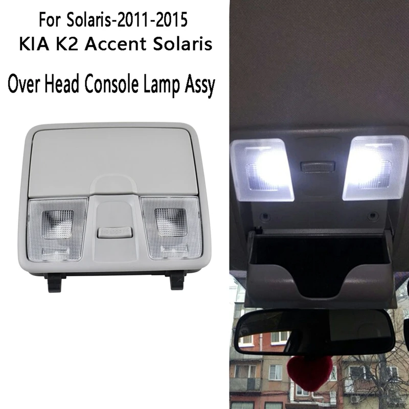 

Over Head Console Lamp Assy For Hyundai Solaris-2011-2015 KIA K2 Accent Solaris Verna Dome Reading Light