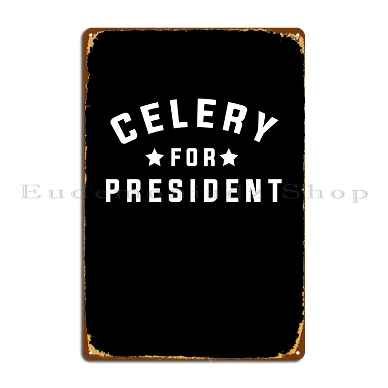

Сельдерей для президента металлический знак создание домашнего паба печать кинотеатра оловянный знак плакат