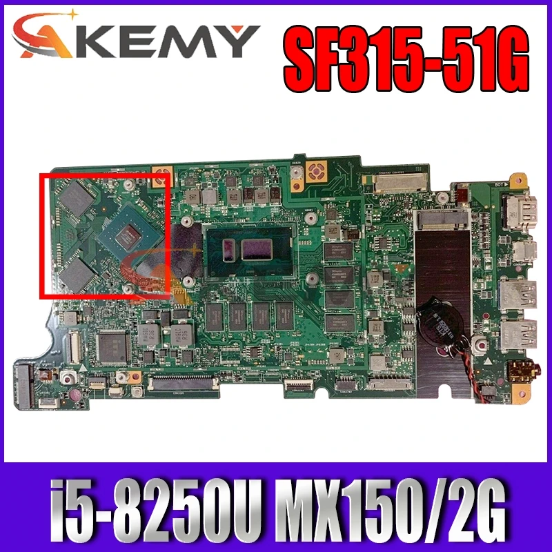 

for Acer Swift 3 SF315-51G motherboard mainboard PCB MADE IN CHINA BE5EA motherboard I5-8250U MX150 2G RAM: 8G tested 100% worki