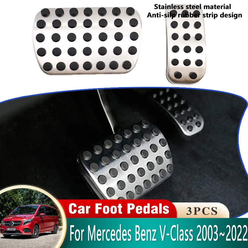 

Car Pedals For Mercedes-Benz Vito Accessories 2003~2022 Viano Valente V-Class Stainless Steel Non-slip No Drilling Pedals Cover